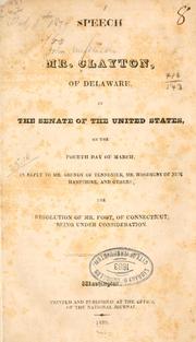 Speech of Mr. Clayton, of Delaware, in the Senate of the United States, on the fourth day of March, in reply to Mr. Grundy of Tennessee, Mr. Woodbury of New Hampshire, and others by John Middleton Clayton