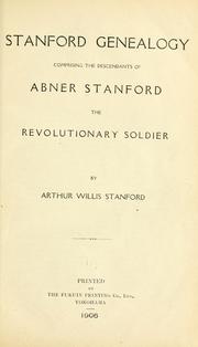 Cover of: Stanford genealogy, comprising the descendants of Abner Stanford by Arthur Willis Stanford