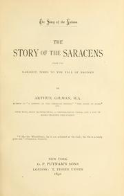Cover of: The story of the Saracens, from the earliest times to the fall of Bagdad.