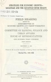 Cover of: Strategies for economic growth--Savannah and the Savannah River Region by United States. Congress. House. Committee on Banking, Finance, and Urban Affairs. Subcommittee on Economic Growth and Credit Formation.