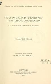 Cover of: Study of organ inferiority and its psychical compensation: a contribution to clinical medicine.  Authorized translation by Smith Ely Jelliffe.