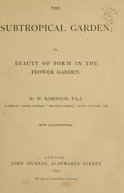 Cover of: The subtropical garden, or, Beauty of form in the flower garden by Robinson, W.