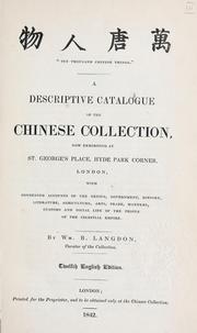 Cover of: "Ten thousand Chinese things": a descriptive catalogue of the Chinese collection, now exhibiting at St. George's Place, Hyde Park Corner, London : with condensed accounts of the genius, government, history, literature, agriculture, arts, trade, manners, customs and social life of the people of the Celestial Empire