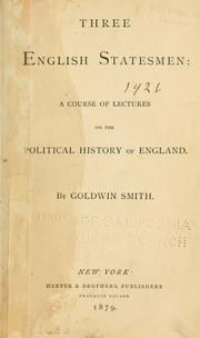 Cover of: Three English statesmen: a course of lectures on the political history of England