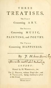 Cover of: Three treatises.: The first concerning art. The second concerning music, painting, and poetry. The third concerning happiness.
