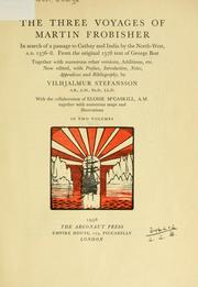 Cover of: The three voyages of Martin Frobisher in search of a passage to Cathay and India by the north-west, A.D. 1576-8 by Best, George