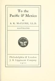 Cover of: To the Pacific & Mexico: by A.K. McClure.