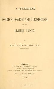 A Treatise On The Foreign Powers And Jurisdiction Of The British Crown by William Edward Hall