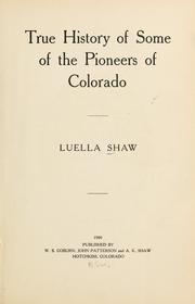 Cover of: True history of some of the pioneers of Colorado