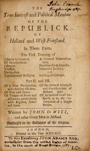 Cover of: true interest and political maxims of the republick of Holland and West Friesland: in three parts ...