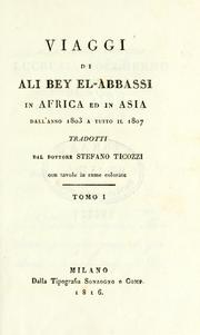 Cover of: Viaggi di Ali Bey el-Abbassi in Africa ed in Asia dall'anno 1803 a tutto il 1807.: Tradotti dal Stefano Ticozzi.  Con tavole in rame colorate.