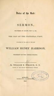 Cover of: Voice of the rod: a sermon, delivered at Albany, May 14, 1841, the day of the national fast, occasioned by the death of the late William Henry Harrison, president of the United States