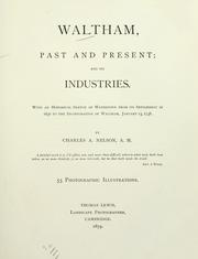 Cover of: Waltham, past and present; and its industries. by Charles Alexander Nelson