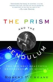 Cover of: The Prism and the Pendulum: The Ten Most Beautiful Experiments in Science