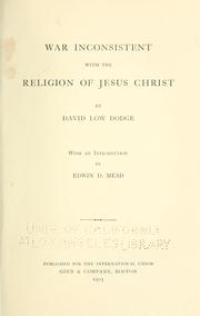 War inconsistent with the religion of Jesus Christ by David Low Dodge
