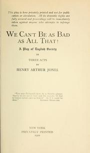 Cover of: We can't be as bad as all that! by Henry Arthur Jones