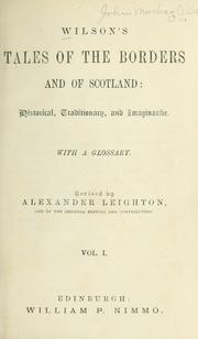 Cover of: Wilson's tales of the borders and of Scotland: historical, traditionary, and imaginative : with a glossary