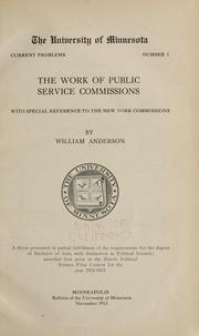 Cover of: The work of public service commissions: with special reference to the New York commissions