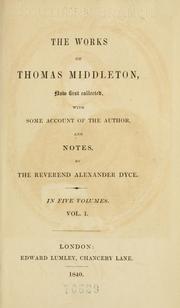 Cover of: The works of Thomas Middleton, now first collected