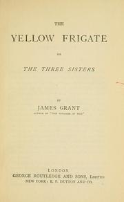 Cover of: The yellow frigate by James Grant