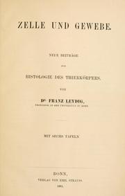 Cover of: Zelle und Gewebe: neue Beiträge zur Histologie des Thierkörpers