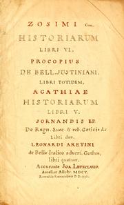 Cover of: Zosimi com. historiarum libri VI, procopius de bell.justiniani: libri totidem, Agathiae historiarum libri V ...