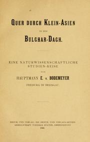 Cover of: Quer durch Klein-Asien in den Bulghar-Dagh by Hauptmann E. von Bodemeyer