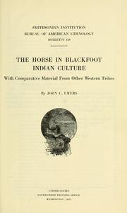 Cover of: The horse in Blackfoot Indian culture: with comparative material from other western tribes