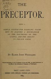 Cover of: preceptor: being a simple system for enabling young men to acquire a knowledge of the doctrines of the gospel, and the ability to preach them