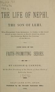 The life of Nephi, the son of Lehi by George Q. Cannon