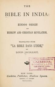 Cover of: The Bible in India: Hindoo origin of Hebrew and Christian revelation.