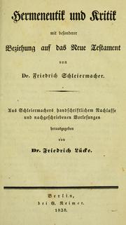 Cover of: Hermeneutik und Kritik mit besonderer Beziehung auf das Neue Testament by Friedrich Schleiermacher