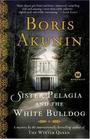 Cover of: Sister Pelagia and the White Bulldog: A Mystery by the internationally bestselling author of The Winter Queen (Mortalis)