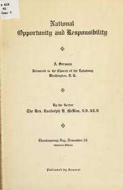 Cover of: National opportunity and responsibility: a sermon delivered in the Church of Epiphany, Washington, D.C.