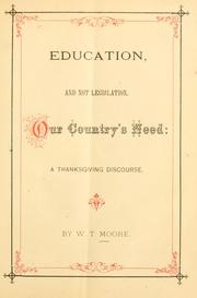 Cover of: Education, and not legislation, our country's need: a Thanksgiving discourse