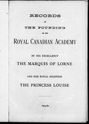 Cover of: Records of the founding of the Royal Canadian Academy by 