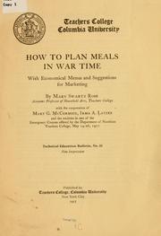 Cover of: How to plan meals in war time: with economical menus and suggestions for marketing.