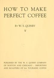 Cover of: How to make perfect coffee by W. S. Quinby