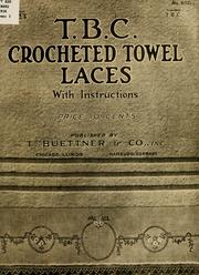 Cover of: T. B. C. crocheted towel laces with instructions ... by Buettner, T., & co. (inc.) Chicago