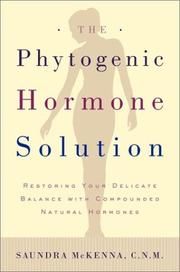 Cover of: The Phytogenic Hormone Solution: Restoring Your Delicate Balance with Compounded Natural Hormones