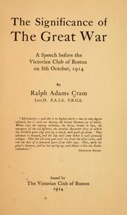 Cover of: The significance of the great war: a speech before the Victorian Club of Boston, on 8th October, 1914