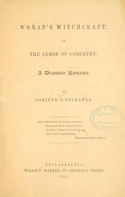 Cover of: Woman's witchcraft, or, The curse of coquetry: a dramatic romance