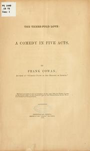 Cover of: three-fold love: a comedy in five acts.