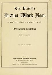 Cover of: The Priscilla drawn work book by Mahaffy, Mae (Yoho) Mrs.