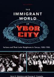 Cover of: The immigrant world of Ybor City: Italians and their Latin neighbors in Tampa, 1885-1985
