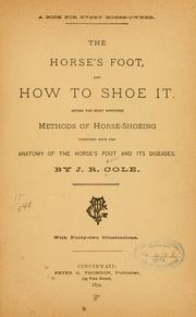 Cover of: The horse's foot, and how to shoe it