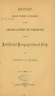 Cover of: Report made under authority of the legislature of Vermont, on the artificial propagation of fish