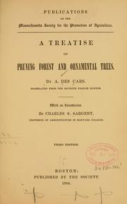 Cover of: A treatise on pruning forest and ornamental trees. by A. Des Cars