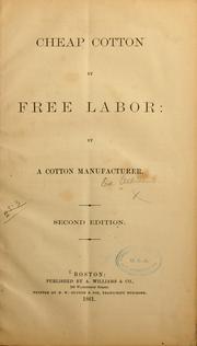 Cover of: Cheap cotton by free labor