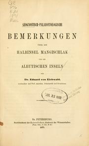 Cover of: Geognostisch-palaeontologische Bemerkungen über die Halbinsel Mangischlak und die Aleutischen Inseln